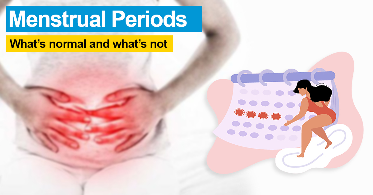 Menstrual Periods: What’s normal and what’s not