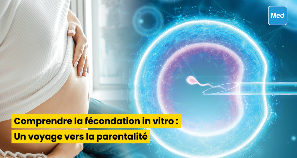 Comprendre la fécondation in vitro : Un voyage vers la parentalité